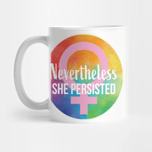 Nevertheless She Persisted RAINBOW Mug